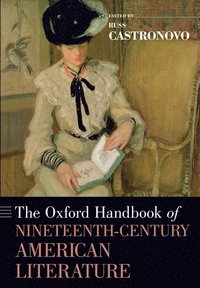 The Oxford Handbook of Nineteenth-Century American Literature (hftad)