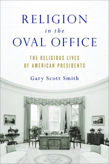 Religion in the Oval Office (inbunden)