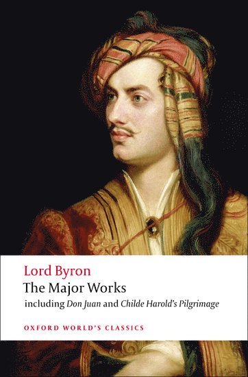 Lord Byron - The Major Works (h�ftad)