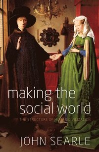 Making the Social World (inbunden)