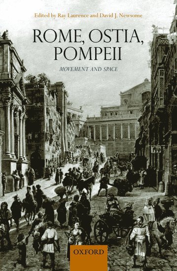 Rome, Ostia, Pompeii: Movement and Space. (inbunden)