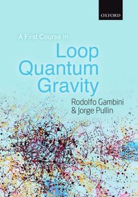 A First Course in Loop Quantum Gravity (inbunden)