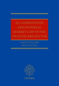 EU Competition and Internal Market Law in the Healthcare Sector (inbunden)