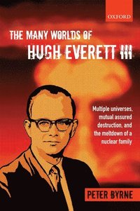 The Many Worlds of Hugh Everett III (hftad)