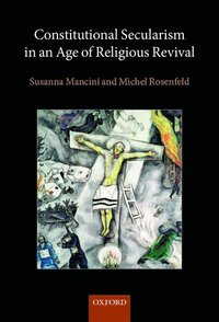 Constitutional Secularism in an Age of Religious Revival (inbunden)