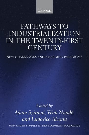 Pathways to Industrialization in the Twenty-First Century (inbunden)