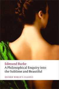 A Philosophical Enquiry into the Origin of our Ideas of the Sublime and the Beautiful (häftad)
