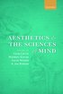 Aesthetics and the Sciences of Mind