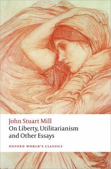 On Liberty, Utilitarianism and Other Essays (hftad)