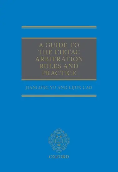 A Guide to the CIETAC Arbitration Rules - Jianlong Yu, Lijun Cao, Lijun ...