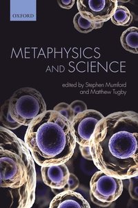 Metaphysics and Science (inbunden)