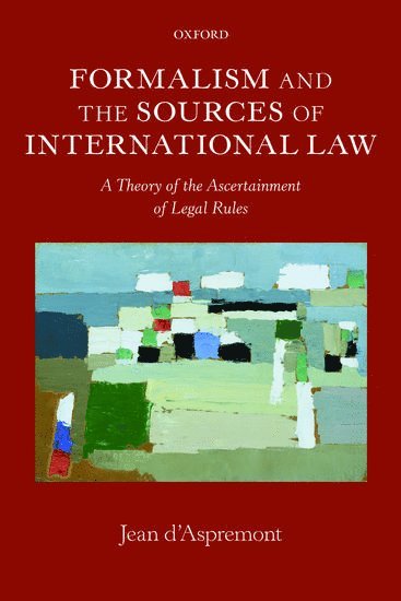 Formalism and the Sources of International Law (inbunden)