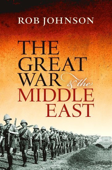 The Great War and the Middle East (inbunden)
