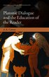 Platonic Dialogue and the Education of the Reader