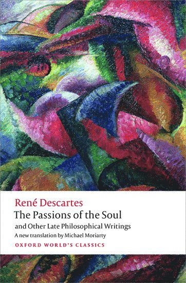 Passions of the Soul and Other Late Philosophical Writings (häftad)