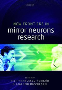 New Frontiers in Mirror Neurons Research (inbunden)