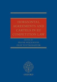 Horizontal Agreements and Cartels in EU Competition Law (inbunden)