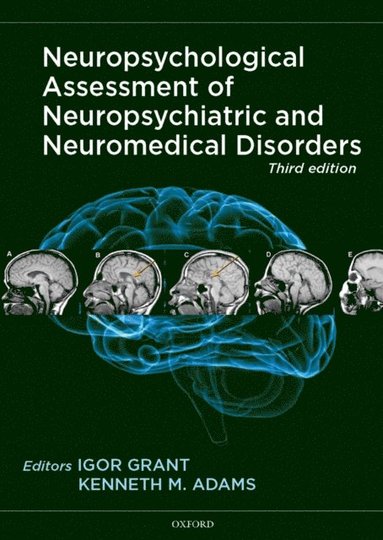 Neuropsychological Assessment of Neuropsychiatric and Neuromedical Disorders (e-bok)