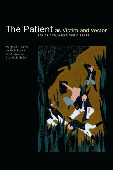 Patient as Victim and Vector: Ethics and Infectious Disease (e-bok)