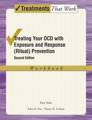 Treating Your OCD with Exposure and Response (Ritual) Prevention Therapy (e-bok)
