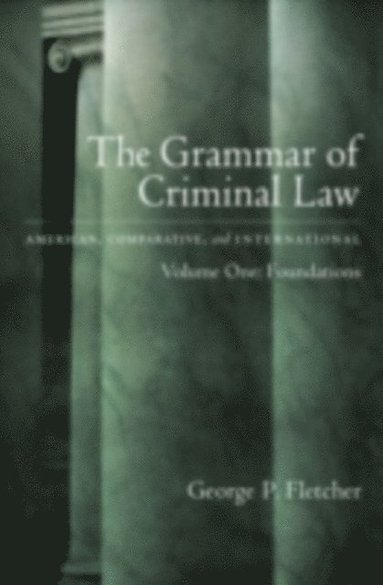 Grammar of Criminal Law: American, Comparative, and International (e-bok)