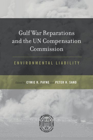Gulf War Reparations and the UN Compensation Commission (inbunden)
