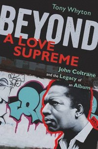 Beyond A Love Supreme (häftad)