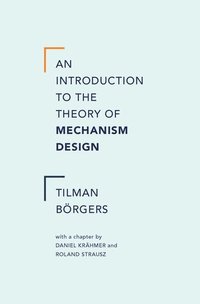 An Introduction to the Theory of Mechanism Design (inbunden)