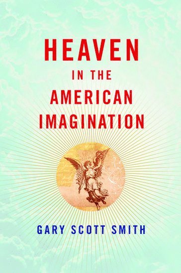 Heaven in the American Imagination (inbunden)