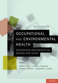 Occupational and Environmental Health - Barry S Levy, David H Wegman,  Sherry L Baron, Rosemary K Sokas - Ebok (9780199750061) | Bokus