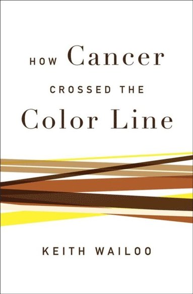 How Cancer Crossed the Color Line (inbunden)