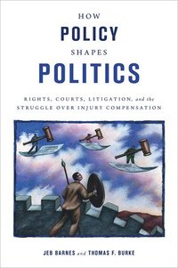 How Policy Shapes Politics (inbunden)