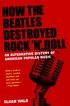 How The Beatles Destroyed Rock 'n' Roll