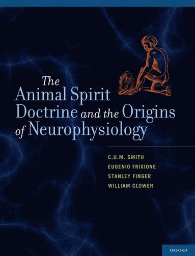 Animal Spirit Doctrine and the Origins of Neurophysiology (häftad)