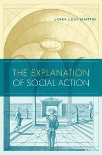 The Explanation of Social Action (inbunden)