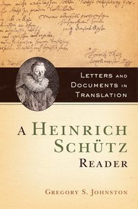 A Heinrich Schtz Reader (inbunden)