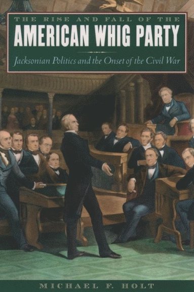 Rise and Fall of the American Whig Party (e-bok)