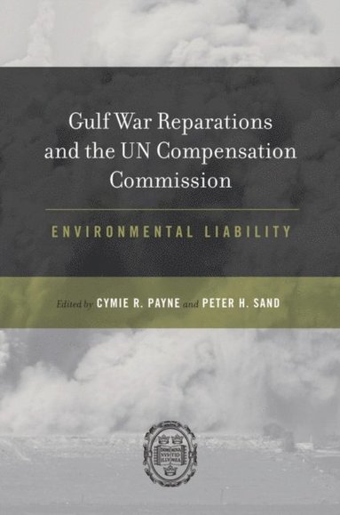 Gulf War Reparations and the UN Compensation Commission (e-bok)