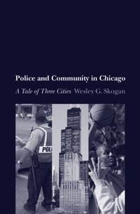 Police and Community in Chicago (e-bok)