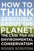 How to Think Seriously about the Planet