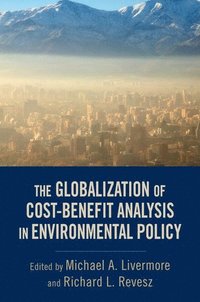 The Globalization of Cost-Benefit Analysis in Environmental Policy (inbunden)