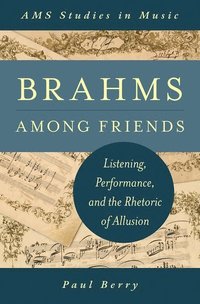 Brahms Among Friends (inbunden)