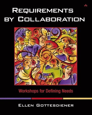 Requirements by Collaboration: Workshops for Defining Needs (inbunden)