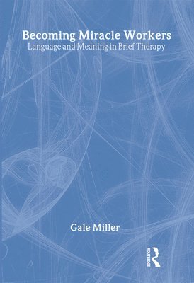 Becoming Miracle Workers (inbunden)