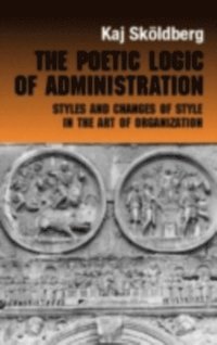 Poetic Logic of Administration (e-bok)