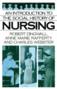 Introduction to the Social History of Nursing (e-bok)