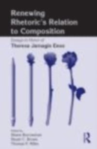Renewing Rhetoric's Relation to Composition (e-bok)