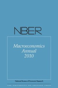 NBER Macroeconomics Annual 2010 (häftad)