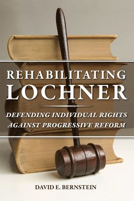 Rehabilitating Lochner (hftad)