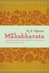 The Mahabharata: A Shortened Modern Prose Version of the Indian Epic